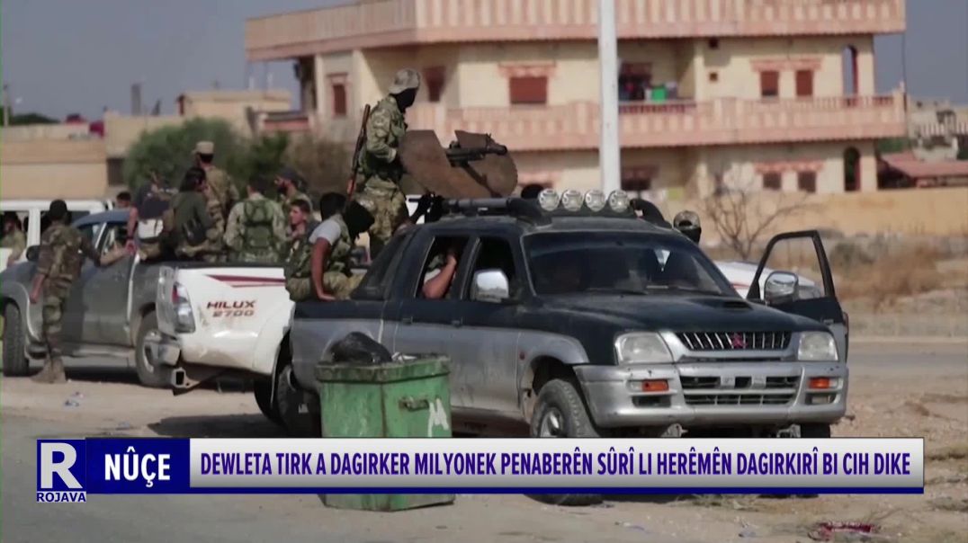 Dewleta Tirk A Dagirker Milyonek Penaberên Sûrî Li Herêmên Dagirkirî Bi Cih Dike