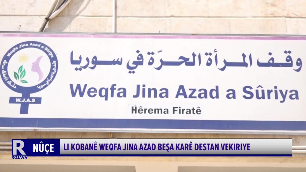 Li Kobanê Weqfa Jina Azad Beşa Karê Destan Vekiriye