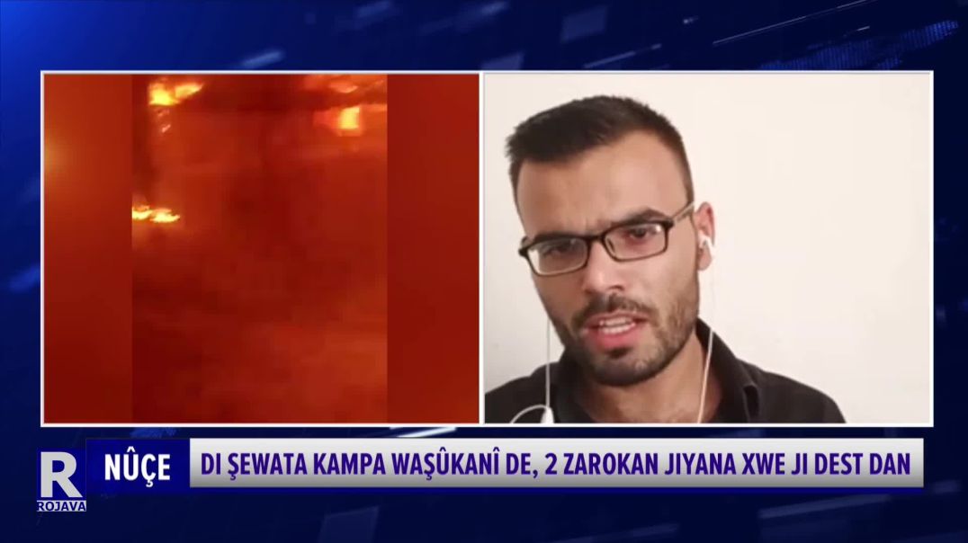 ⁣Di Şewata Kampa Waşûkanî De, 2 Zarokan Jiyana Xwe Ji Dest Dan