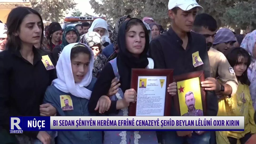 BI SEDAN ŞÊNIYÊN HERÊMA EFRÎNÊ CENAZEYÊ ŞEHÎD BEYLAN LÊLÛNÎ OXIR KIRIN