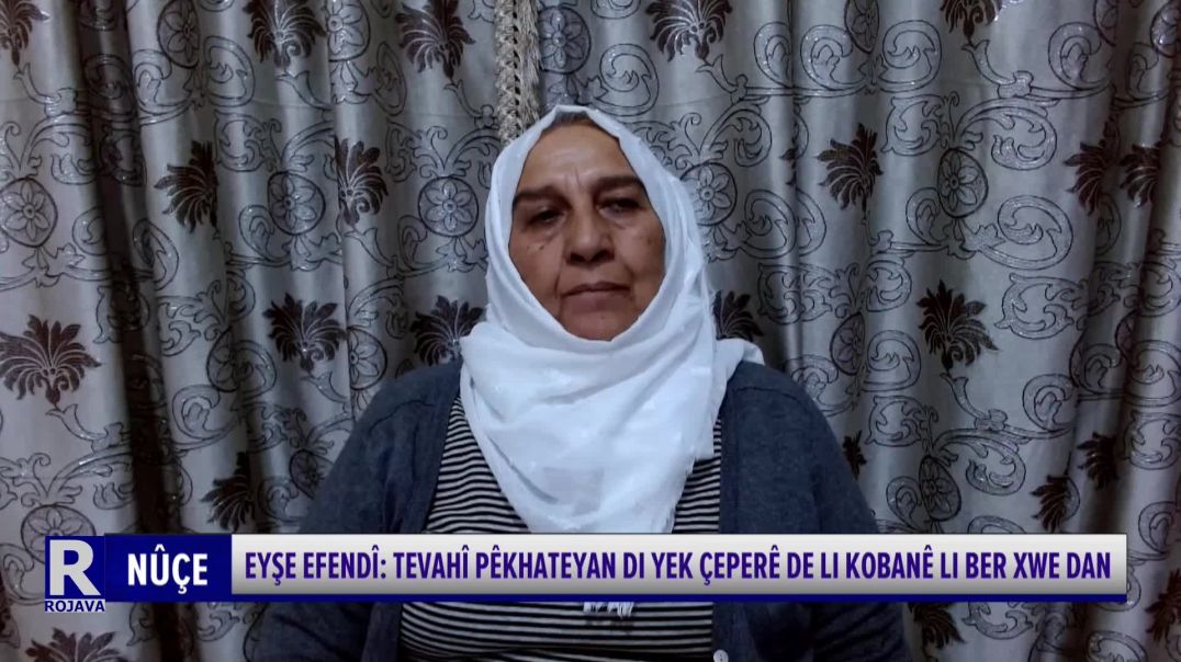 Eyşa Efendî: Şervanan di Kobanê de rûmeta tevahî cîhanê parast.