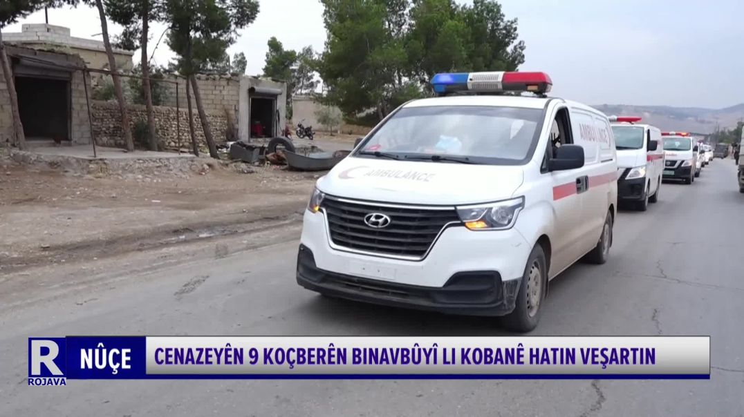 ⁣CENAZEYÊN 9 KOÇBERÊN BINAVBÛYÎ LI KOBANÊ HATIN VEŞARTIN