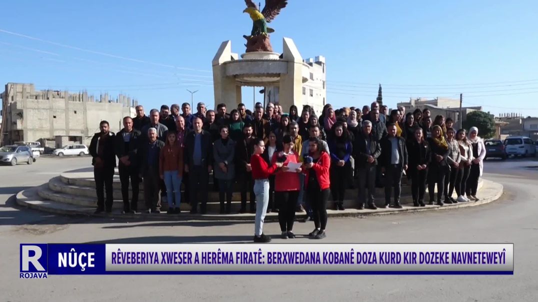 RÊVEBERIYA XWESER A HERÊMA FIRATÊ- BERXWEDANA KOBANÊ DOZA KURD KIR DOZEKE NAVNETEWEYÎ