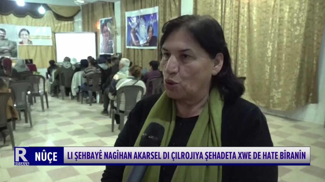 ⁣LI ŞEHBAYÊ NAGÎHAN AKARSEL DI ÇILROJIYA ŞEHADETA XWE DE HATE BÎRANÎN