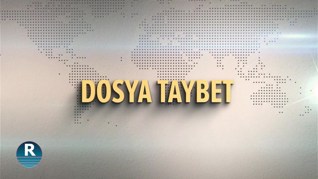 ⁣DOSYA TAYBET