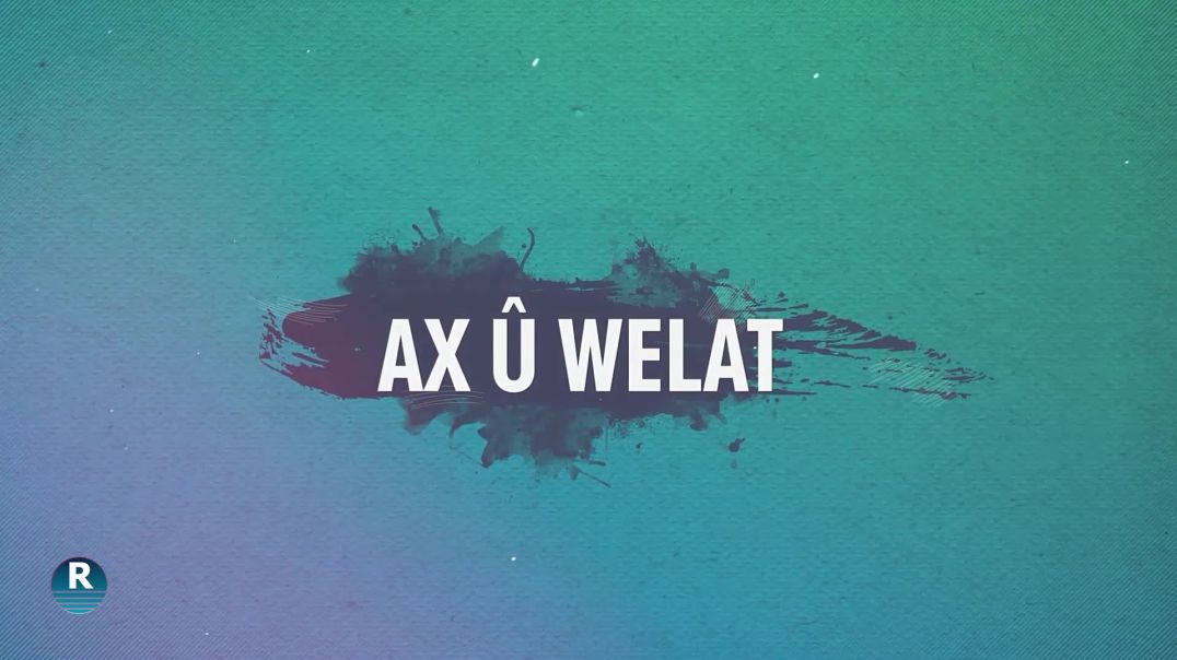 AX Û WELAT -  GUNDÊ GUL MIT - 11-02-2023