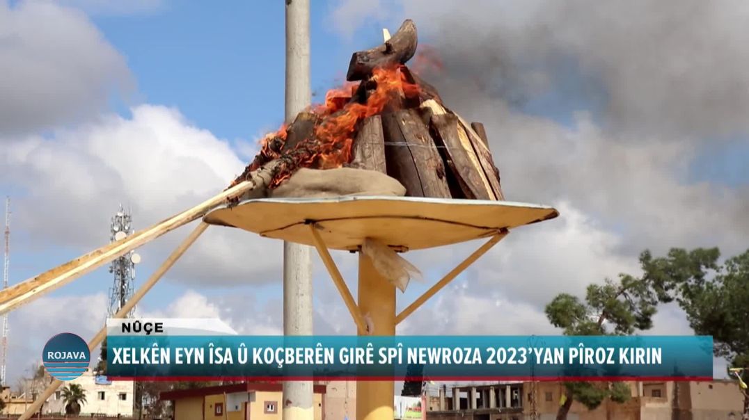 ⁣XELKÊN EYN ÎSA Û KOÇBERÊN GIRÊ SPÎ NEWROZA 2023’YAN PÎROZ KIRIN