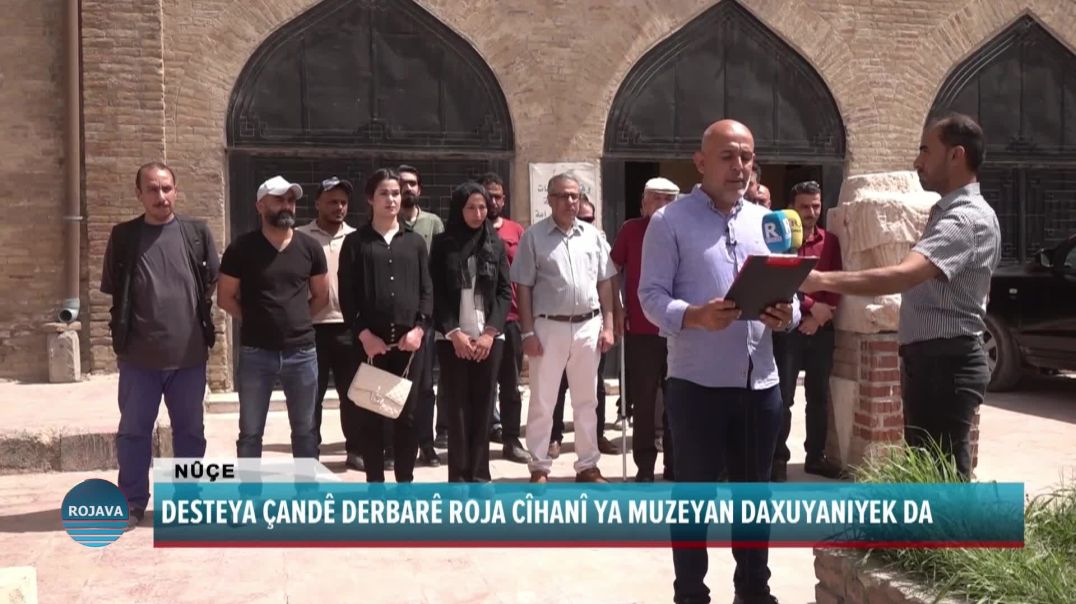 DESTEYA ÇANDÊ DERBARÊ ROJA CÎHANÎ YA MUZEYAN DAXUYANIYEK DA