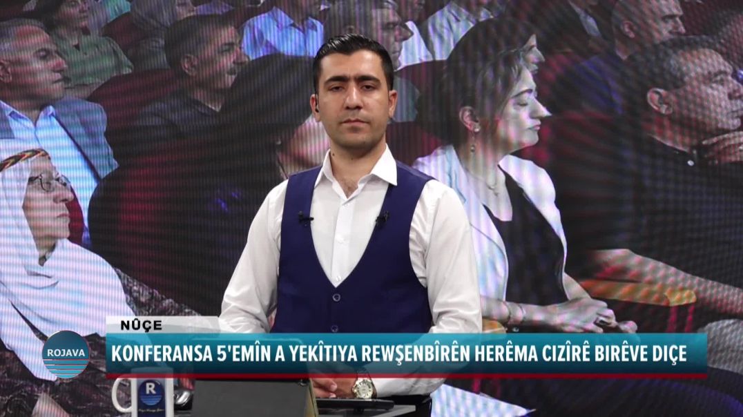 KONFERANSA 5'EMÎN A YEKÎTIYA REWŞENBÎRÊN HERÊMA CIZÎRÊ BIRÊVE DIÇE