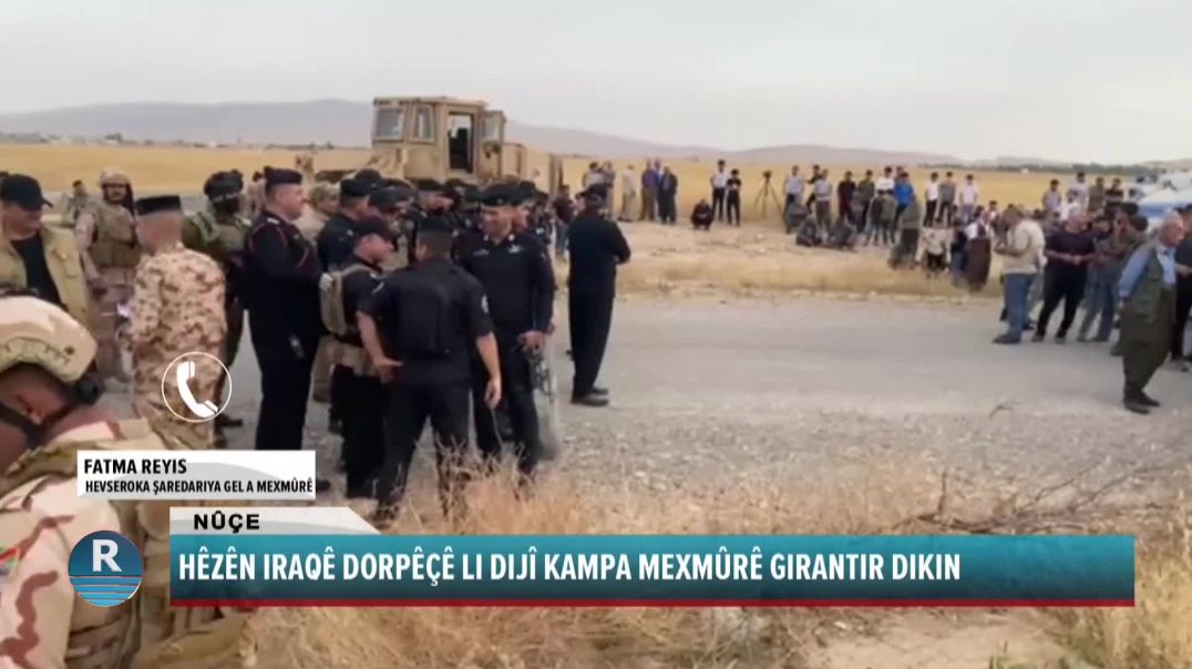 HÊZÊN IRAQÊ DORPÊÇÊ LI DIJÎ KAMPA MEXMÛRÊ GIRANTIR DIKIN