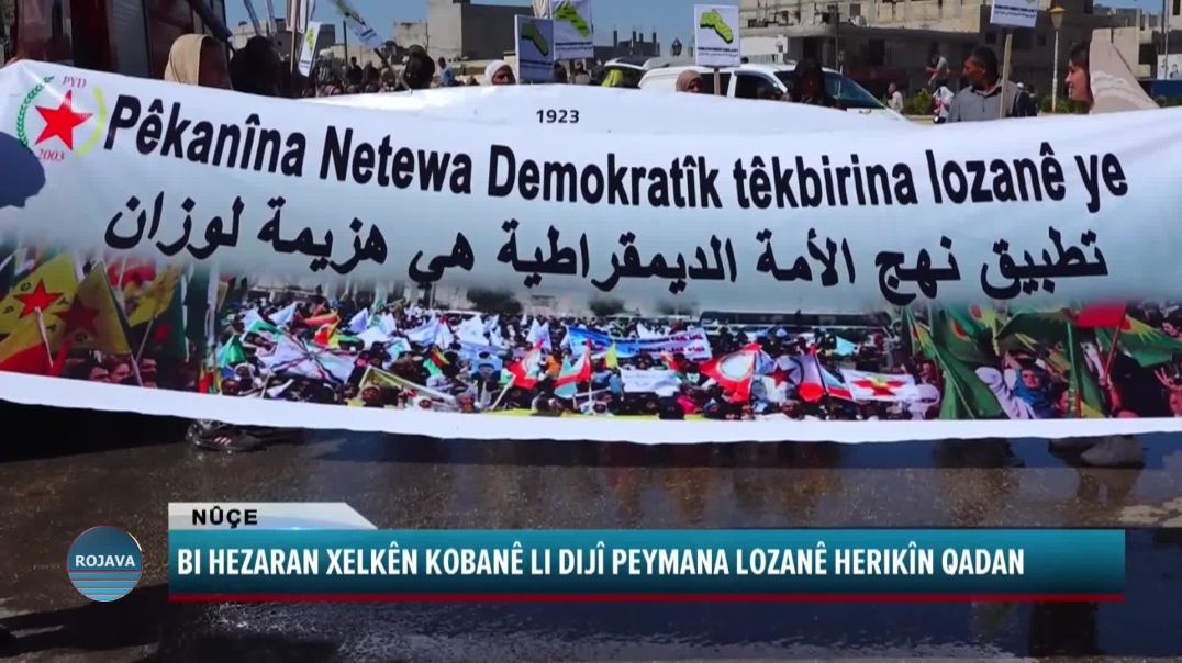 BI HEZARAN XELKÊN KOBANÊ LI DIJÎ PEYMANA LOZANÊ HERIKÎN QADAN