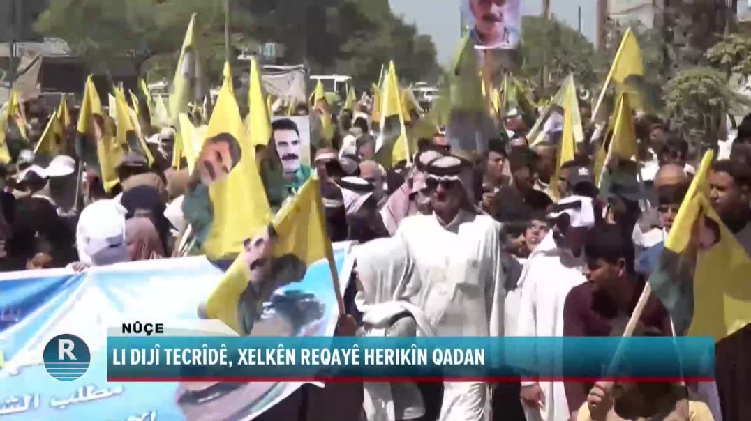 LI DIJÎ TECRÎDÊ, XELKÊN REQAYÊ HERIKÎN QADAN