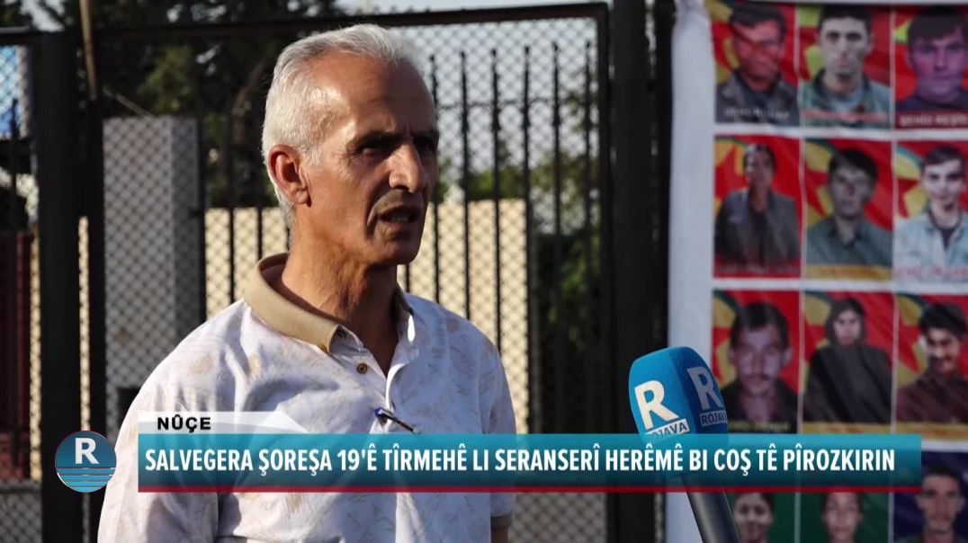 SALVEGERA ŞOREŞA 19'Ê TÎRMEHÊ LI SERANSERÎ HERÊMÊ BI COŞ TÊ PÎROZKIRIN