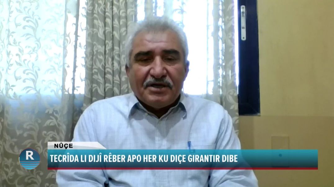 TECRÎDA LI DIJÎ RÊBER APO HER KU DIÇE GIRANTIR DIBE