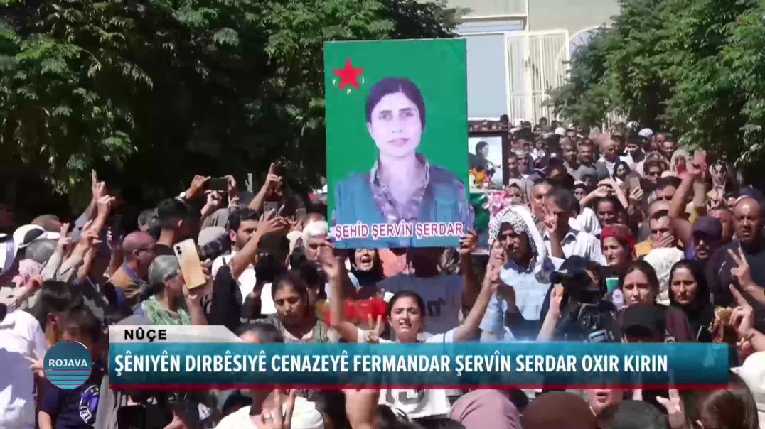 ŞÊNIYÊN DIRBÊSIYÊ CENAZEYÊ FERMANDAR ŞERVÎN SERDAR OXIR KIRIN