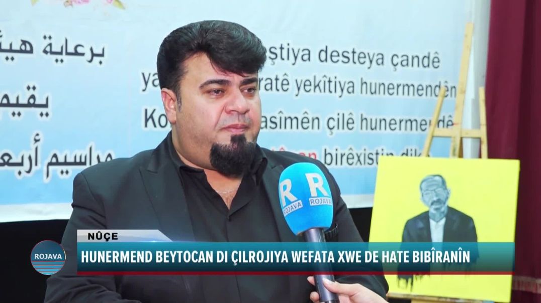 HUNERMEND BEYTOCAN DI ÇILROJIYA WEFATA XWE DE HATE BIBÎRANÎN