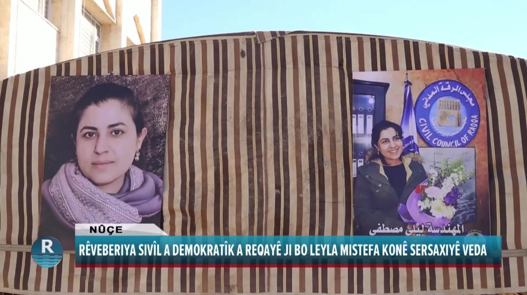 RÊVEBERIYA SIVÎL A DEMOKRATÎK A REQAYÊ JI BO LEYLA MISTEFA KONÊ SERSAXIYÊ VEDA