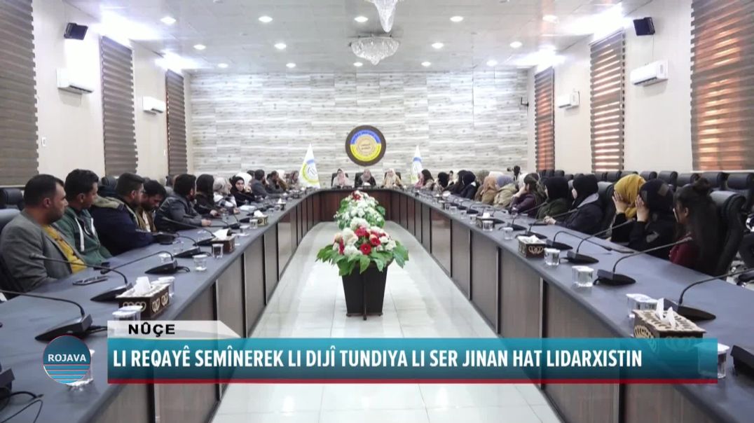 LI REQAYÊ SEMÎNEREK LI DIJÎ TUNDIYA LI SER JINAN HAT LIDARXISTIN