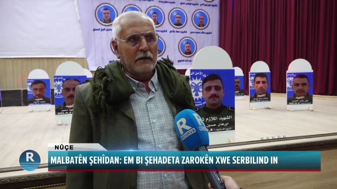 ŞEHÎDÊN ASAYÎŞÊ LI TEBQAYÊ BI MERASÎMEKÊ HATIN BIBÎRANÎN