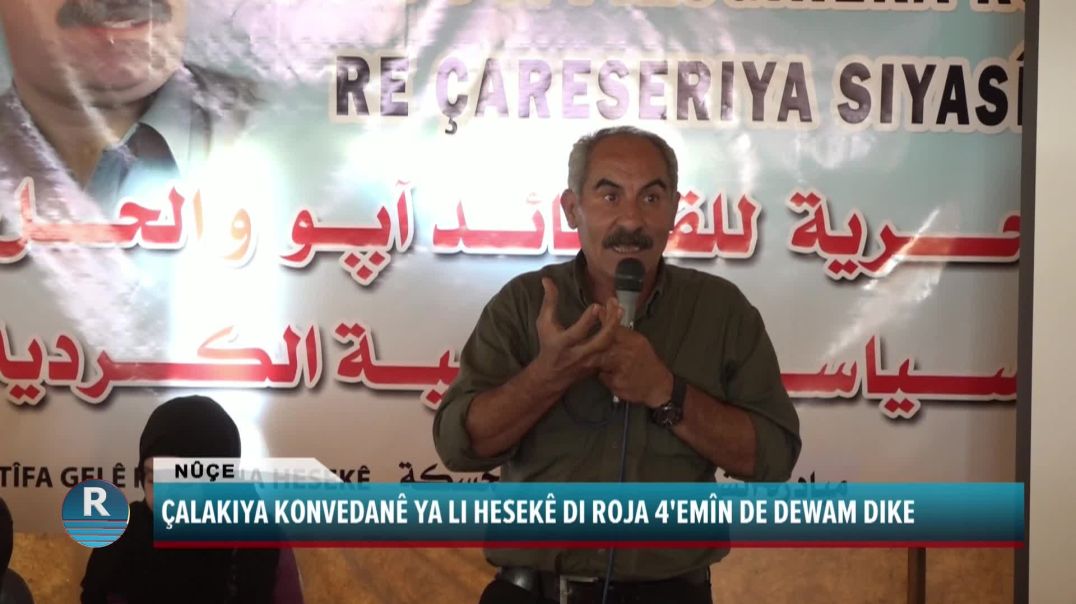 ÇALAKIYA KONVEDANÊ YA LI HESEKÊ DI ROJA 4'EMÎN DE DEWAM DIKE