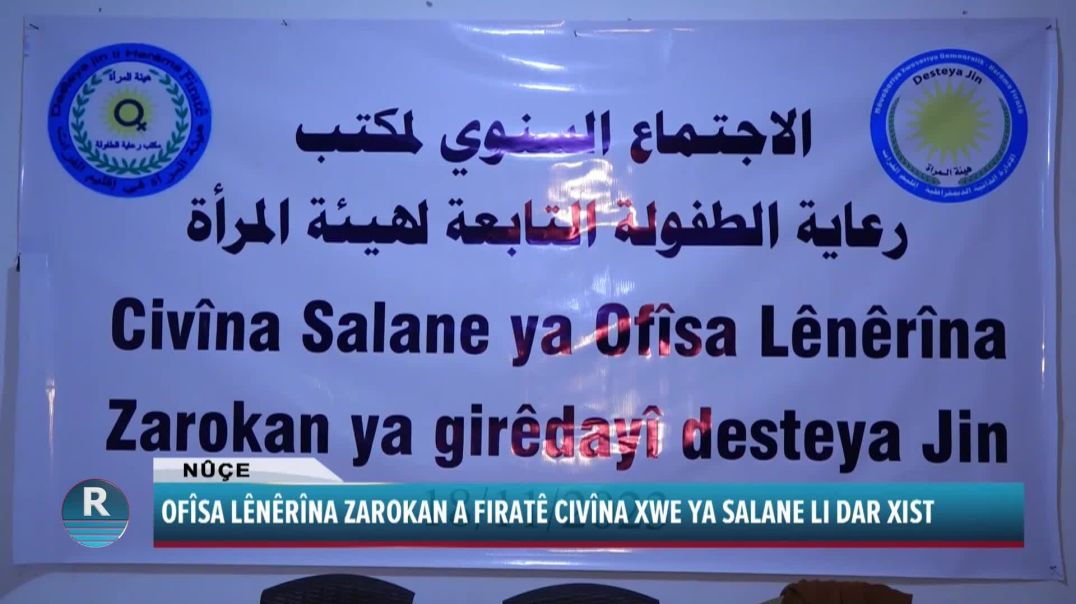 OFÎSA LÊNÊRÎNA ZAROKAN A FIRATÊ CIVÎNA XWE YA SALANE LI DAR XIST