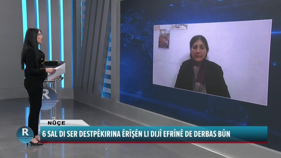 6 SAL DI SER DESTPÊKIRINA ÊRÎŞÊN LI DIJÎ EFRÎNÊ RE DERBAS BÛN