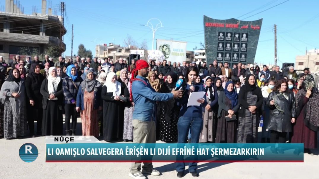 LI QAMIŞLO SALVEGERA ÊRÎŞÊN LI DIJÎ EFRÎNÊ HAT ŞERMEZARKIRIN