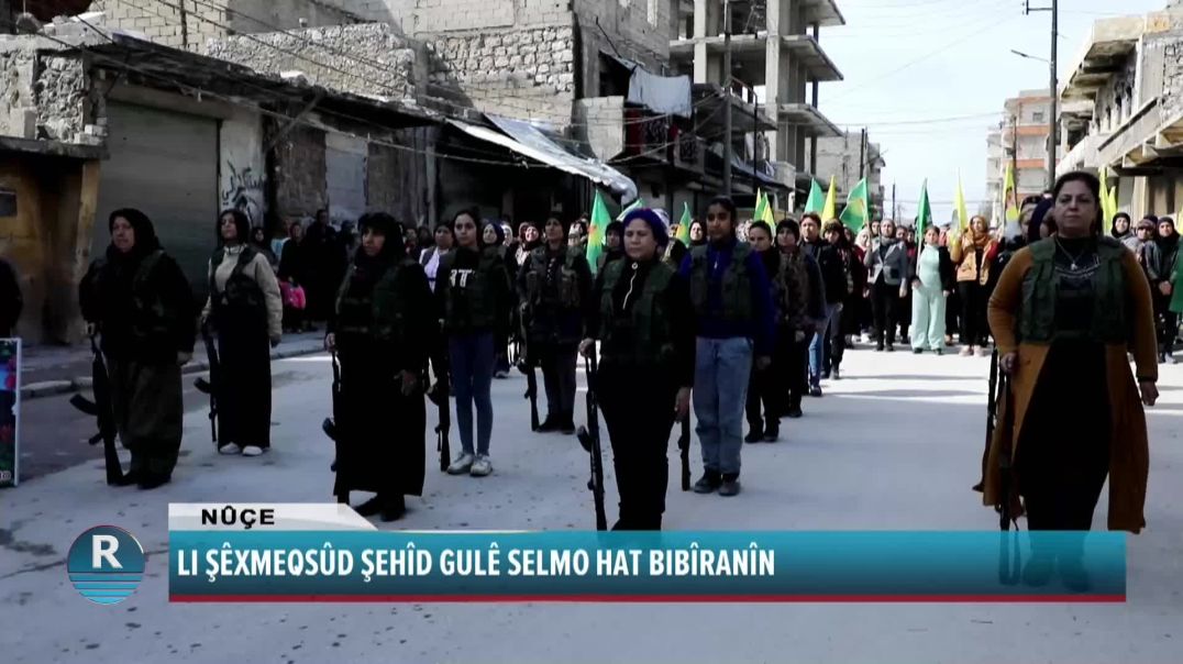 LI ŞÊXMEQSÛD ŞEHÎD GULÊ SELMO HAT BIBÎRANÎN