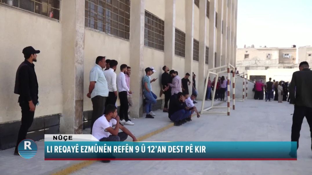 LI REQAYÊ EZMÛNÊN REFÊN 9 Û 12’AN DEST PÊ KIR