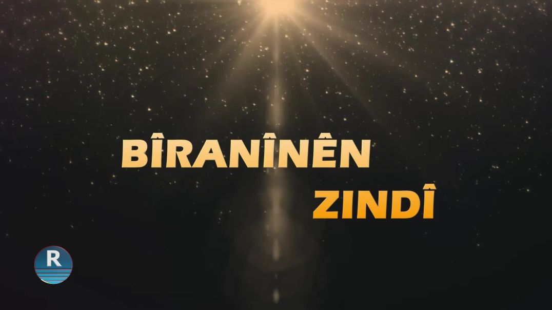 BÎRANÎNÊN ZINDÎ 25 -5 -2024