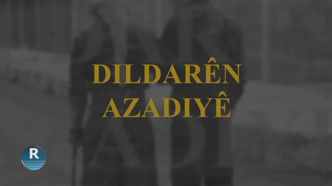 DILDARÊN AZADIYÊ 24 - 7 - 2024