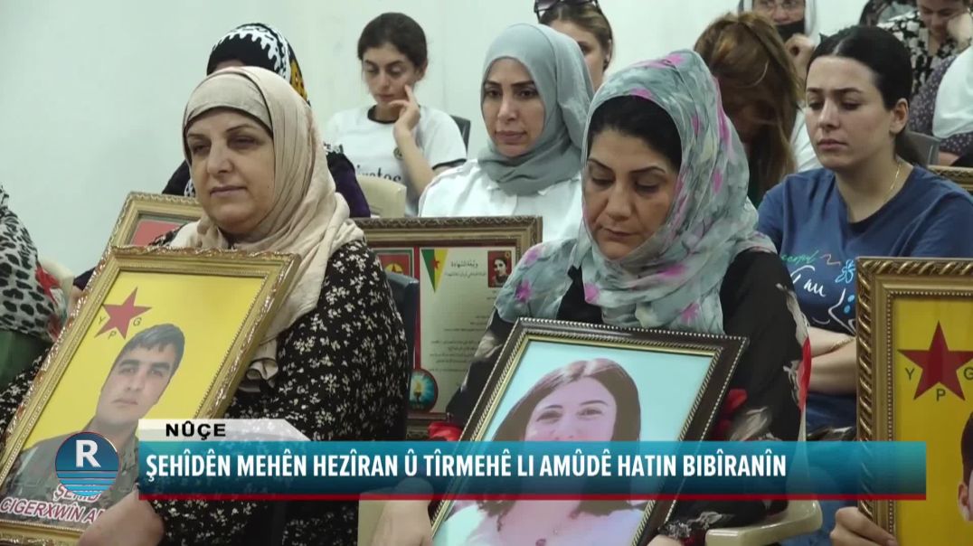 ŞEHÎDÊN MEHÊN HEZÎRAN Û TÎRMEHÊ LI AMÛDÊ HATIN BIBÎRANÎN