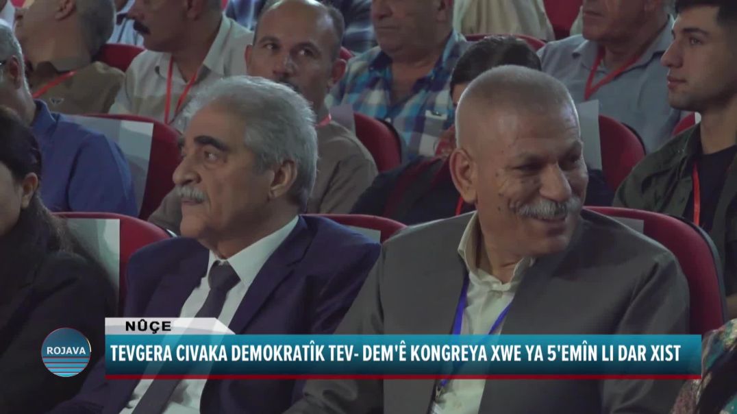 TEVGERA CIVAKA DEMOKRATÎK TEV- DEM'Ê KONGREYA XWE YA 5'EMÎN LI DAR XIST