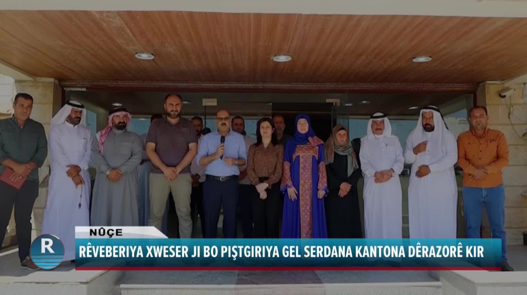 RÊVEBERIYA XWESER JI BO PIŞTGIRIYA GEL SERDANA KANTONA DÊRAZORÊ KIR