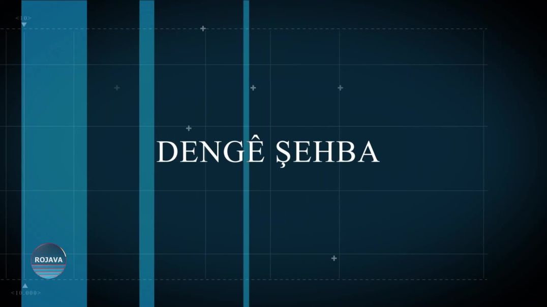 ⁣DENGÊ ŞEHBA 4 - 8 - 2024⁣