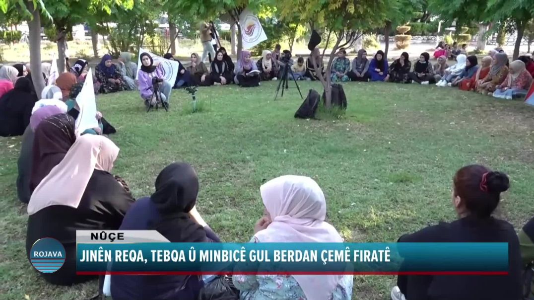 JINÊN REQA, TEBQA Û MINBICÊ GUL BERDAN ÇEMÊ FIRATÊ