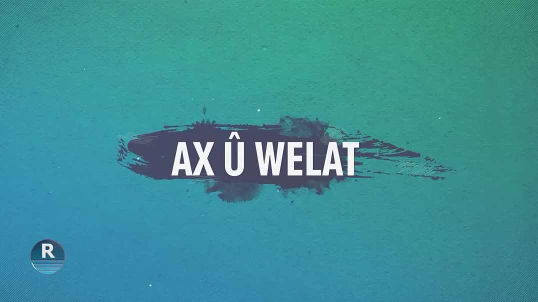 ⁣AX Û WELAT⁣ 3 - 8 - 2024