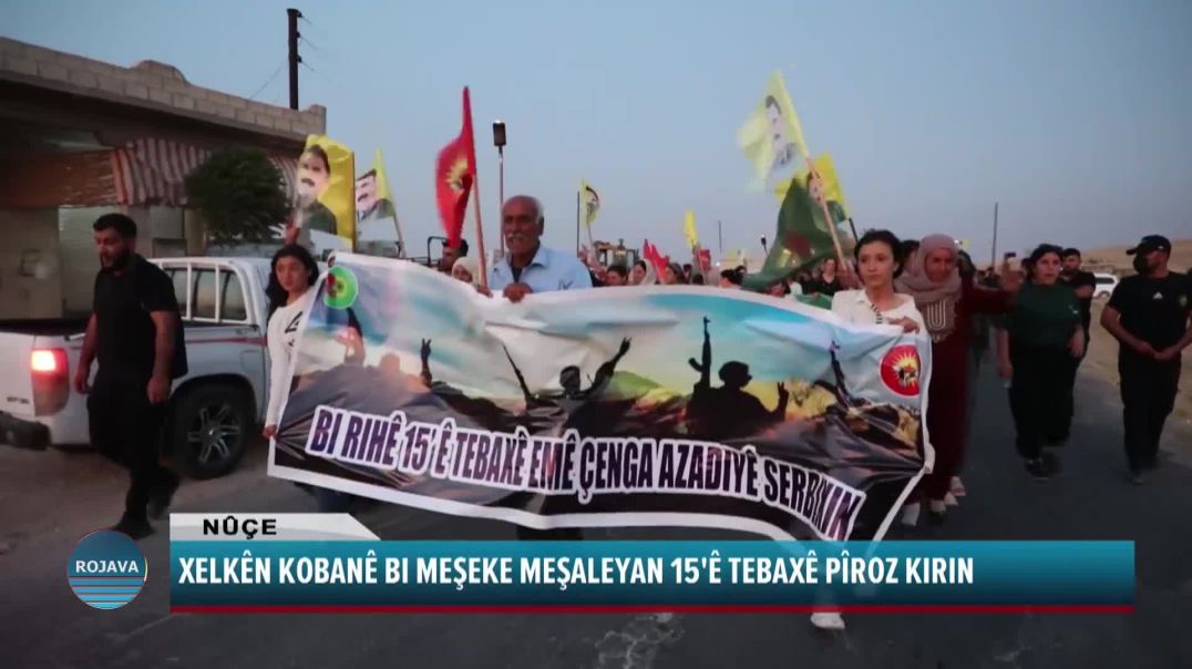 XELKÊN KOBANÊ BI MEŞEKE MEŞALEYAN 15'Ê TEBAXÊ PÎROZ KIRIN