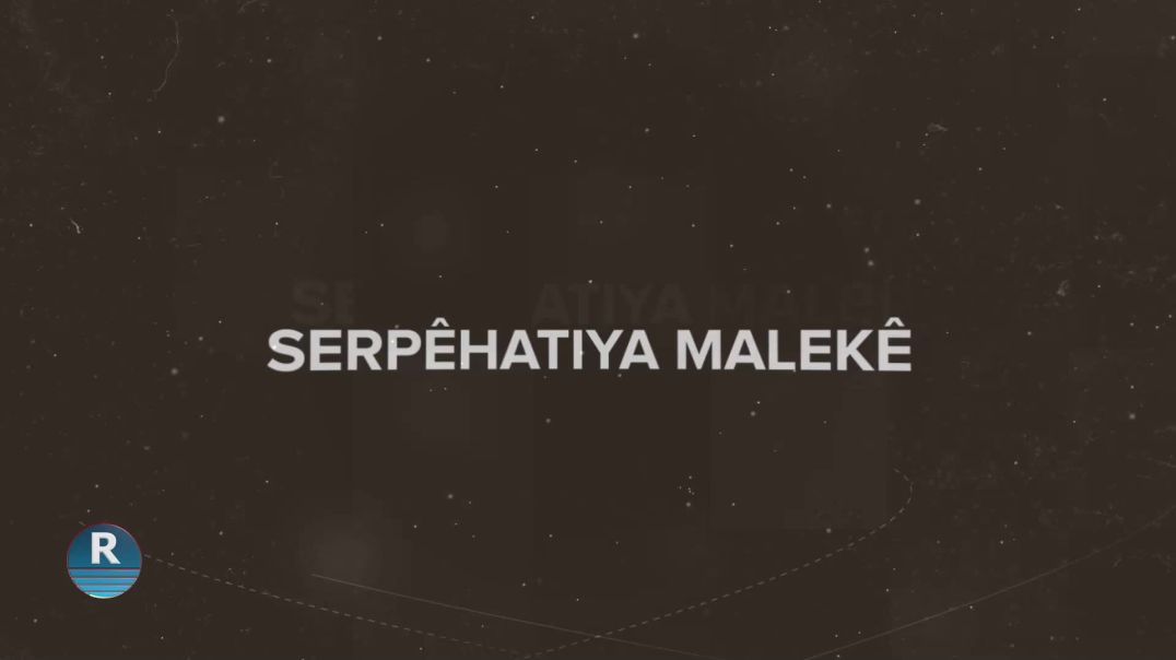 ⁣SERPÊHATIYA MALEKÊ 15 - 8 - 2024