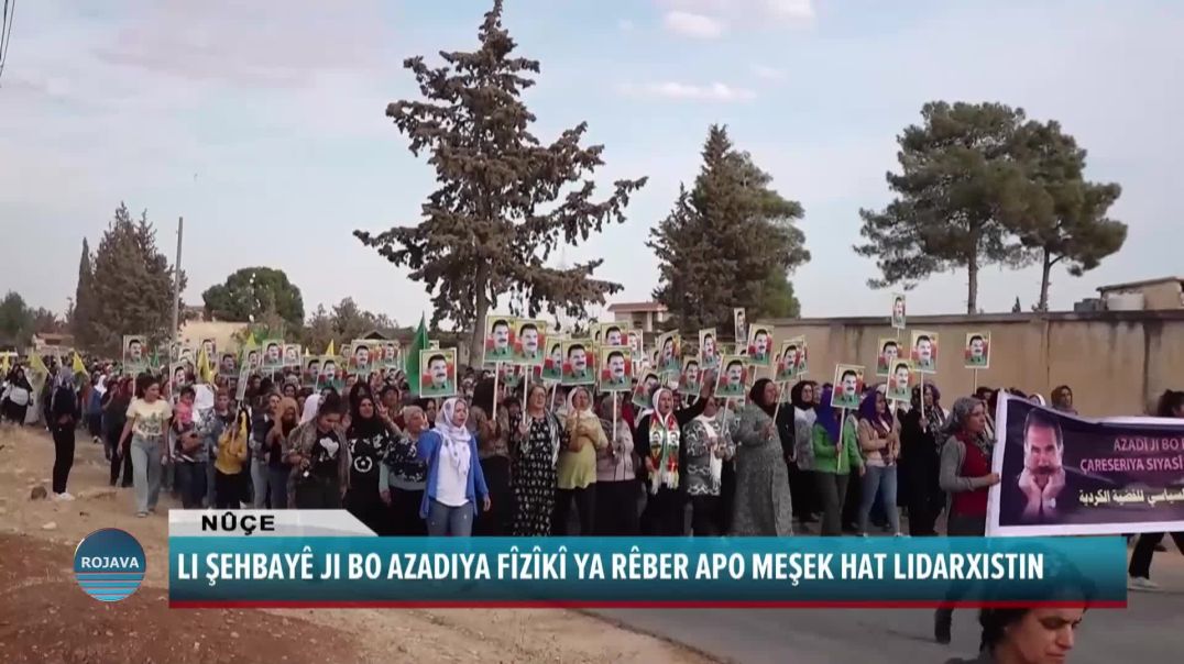 ⁣LI ŞEHBAYÊ JI BO AZADIYA FÎZÎKÎ YA RÊBER APO MEŞEK HAT LIDARXISTIN