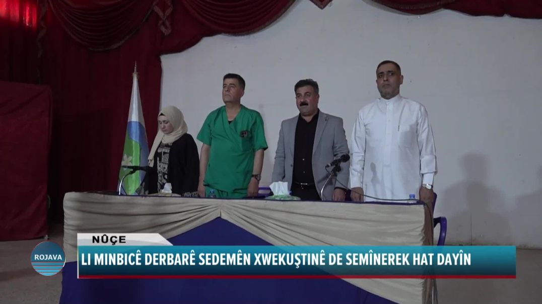 LI MINBICÊ DERBARÊ SEDEMÊN XWEKUŞTINÊ DE SEMÎNEREK HAT DAYÎN