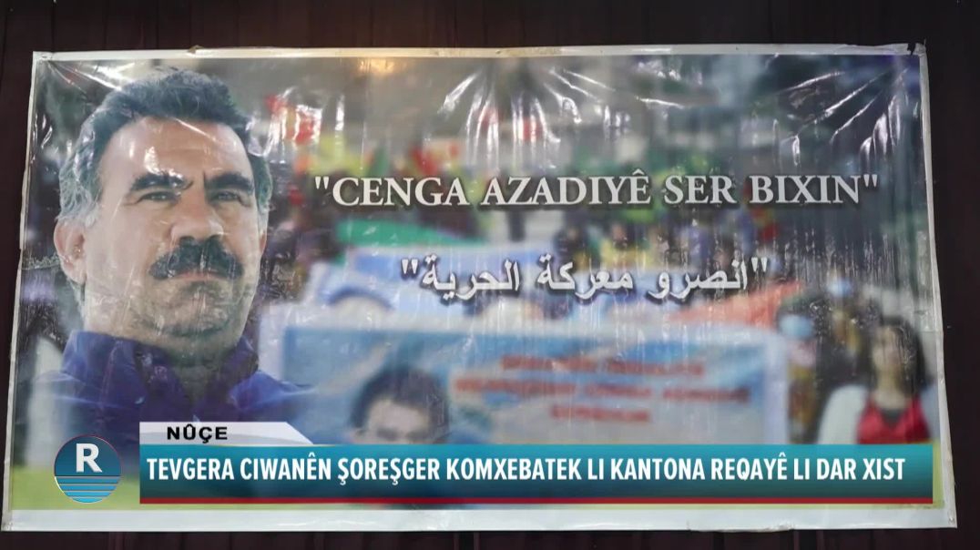 TEVGERA CIWANÊN ŞOREŞGER KOMXEBATEK LI KANTONA REQAYÊ LI DAR XIST