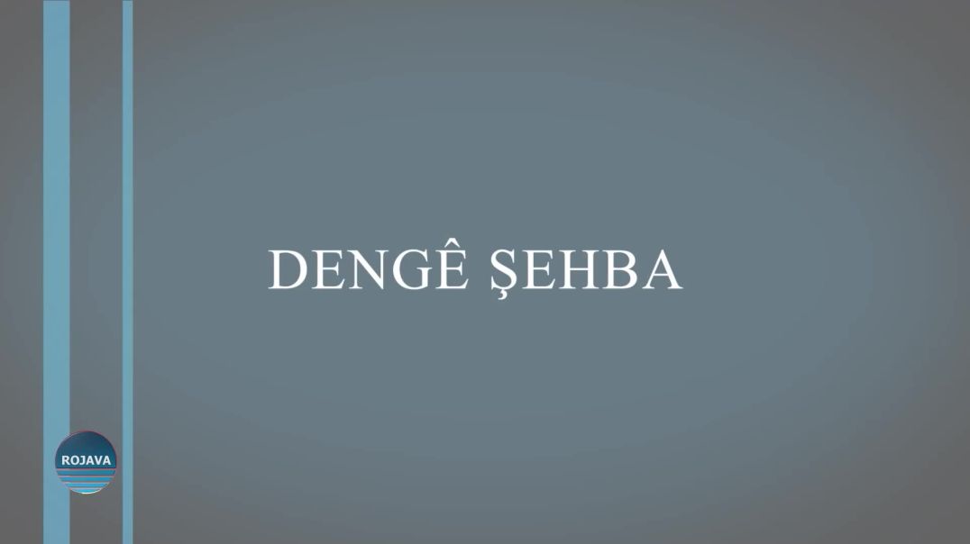 ⁣ ⁣DENGÊ ŞEHBA 8 - 9 - 2024