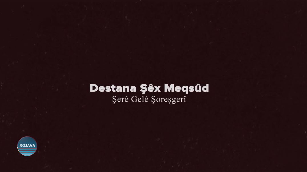 DESTANA ŞÊXMEQSÛD    3- 9-2024