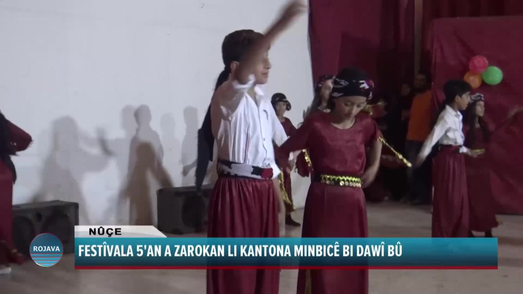 FESTÎVALA 5'AN A ZAROKAN LI  KANTONA MINBICÊ BI DAWÎ BÛ