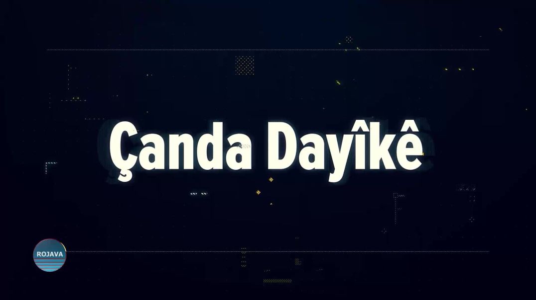 ⁣ÇANDA DAYIKÊ 20 – 10 – 2024