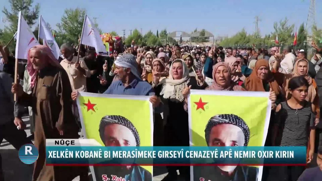 XELKÊN KOBANÊ BI MERASÎMEKE GIRSEYÎ CENAZEYÊ APÊ NEMIR OXIR KIRIN