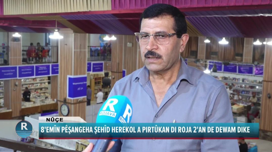 8'EMÎN PÊŞANGEHA ŞEHÎD HEREKOL A PIRTÛKAN DI ROJA 2'AN DE DEWAM DIKE