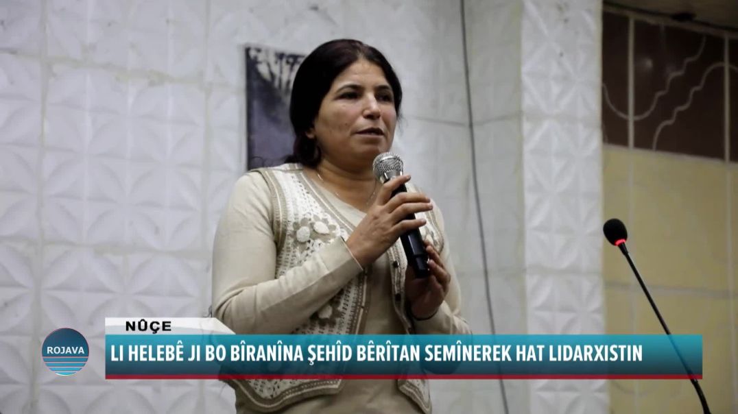 LI HELEBÊ JI BO BÎRANÎNA ŞEHÎD BÊRÎTAN SEMÎNEREK HAT LIDARXISTIN