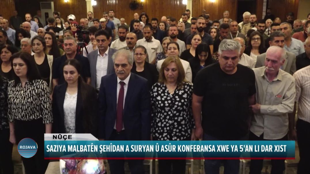 SAZIYA MALBATÊN ŞEHÎDAN A SURYAN Û ASÛR KONFERANSA XWE YA 5'AN LI DAR XIST